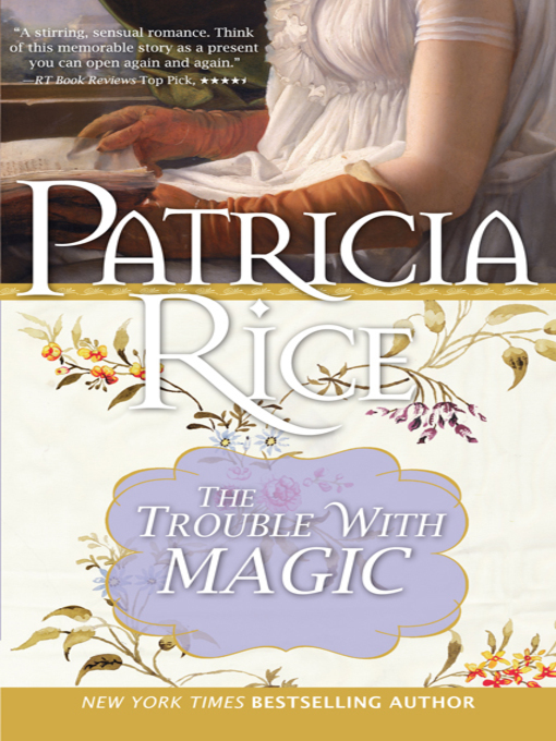 Title details for The Trouble With Magic by Patricia Rice - Available